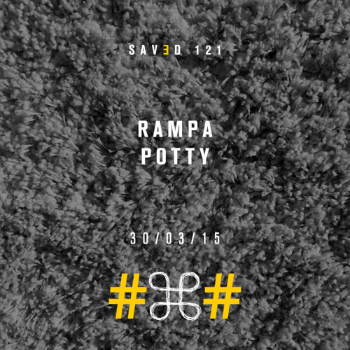SAVED121 - Rampa - Potty (128Kbps Soundcloud Edit)