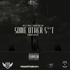 Some Other Shit ft Obnoksious Kas [Prod by Gus]