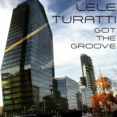 Lele Turatti - Got The Groove (Preview)