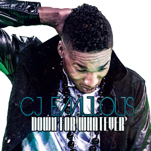 CJ Emulous - Down For Whatever