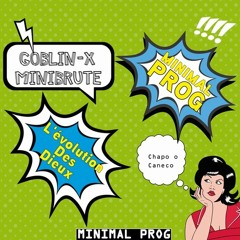 Goblin - X , MiniBrute- L'évolution Des Dieux (Original Mix)