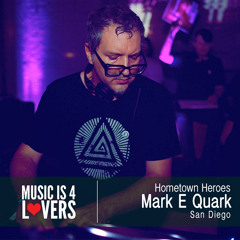 Hometown Heroes: Mark E Quark from San Diego [Musicis4Lovers.com]