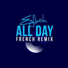 All Day French Remix ( Eylie Yaffa )