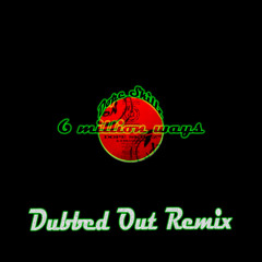 Dopeskillz - 6 Million Ways To Die (Dubbed Out Remix)[Free Download]
