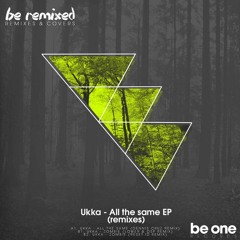 Ukka - All The Same (Dennis Cruz Remix) CUT [Be One Records]