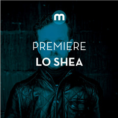 Premiere: Lo Shea 'Summa Pt 1'
