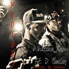 Whatchu_Know Feat. D. Smiley