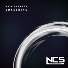 Main Reaktor - Awakening [NCS Release]