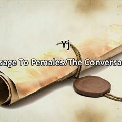 @AintUYj X MessageToFemales/TheConversation (Prod By Taz Wells)