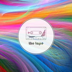 The Tape - Mix #1 // Good vibes