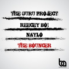 The Guru Project, Reecey Boi & Naylo - The Bouncer