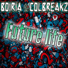 ColBreakz & Boiria - Future Life [Free DL]