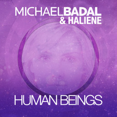 Michael Badal & Haliene - Human Beings (Radio Edit)