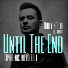 Dirty South Ft. Joe Gil - Until The End (CXphoenix Intro Edit)