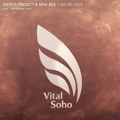 Ikerya Project & Myk Bee - We Believe