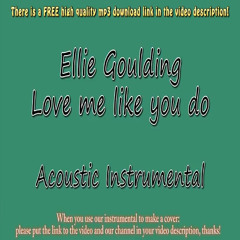 Ellie Goulding - Love Me Like You Do (Acoustic Instrumental) Fifty Shades of Grey