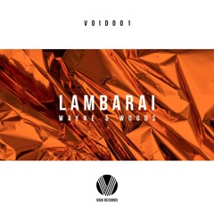 Wayne & Woods - Lambarai (Original Mix)