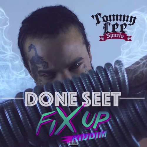 Tommy Lee Sparta - Done Seet - Fix Up Riddim - March 2015 [@DjMadAnts][@YardHype]