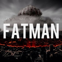 Gama x Milly Rome Vs HBR - FATMAN (Original Mix)*Click BUY For Free Download"