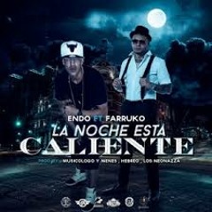 Endo Ft Farruko - La Noche Esta Caliente (Dj Josema Martinez & Moreno Garcia Dj Extended Edit 2015)