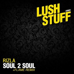 Rizla - Soul2Soul (Flame Dark Soul Remix)