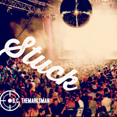 B.C TheMarksman - Stuck