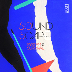 SOundScape #001 - System Of Survival