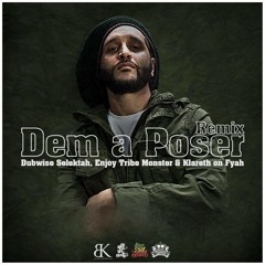 [Dubwise Selektah,Enjoy Tribe Monster & Klareth On Fyah] Dem a Poser - Remix (Bkoast records)