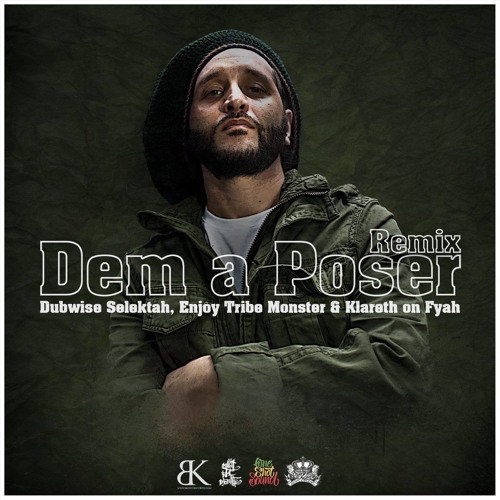 [Dubwise Selektah,Enjoy Tribe Monster & Klareth On Fyah] Dem a Poser - Remix (Bkoast records)