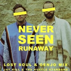 Jay Kill & The Hustle Standard - Never Seen Runaway (Lost Soul & Genjo Mix)