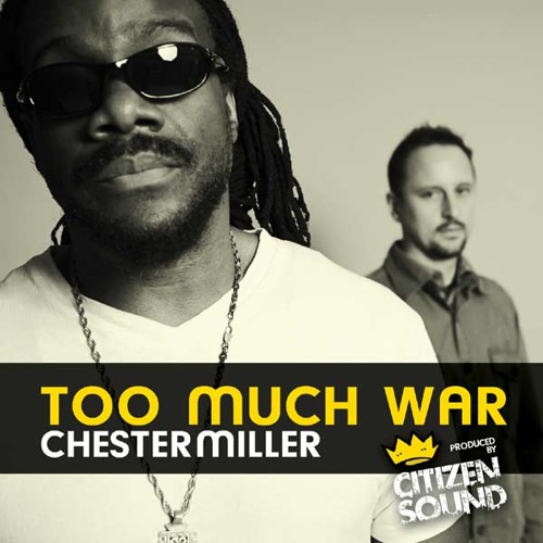 Too Much War feat. Chester Miller