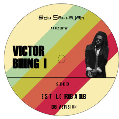 Edu Sattajah apresenta Victor Bhing I - Estilo Rub a Dub - Dub Version