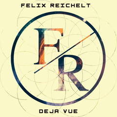 Felix Reichelt - Deja Vu (Original Mix)