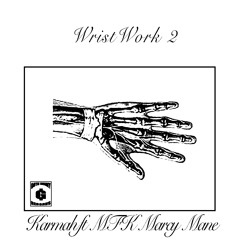 Karmah Ft Marcy Mane Wrist Work 2 prod Trip Dixon