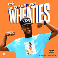 Lil Champ FWAY - Wheaties (Prod. By Yung Icey)