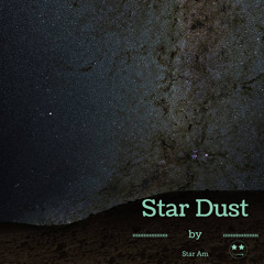 Star Am - Star Dust (Original Mix)marats.stelihs@gmail.com - Unsigned