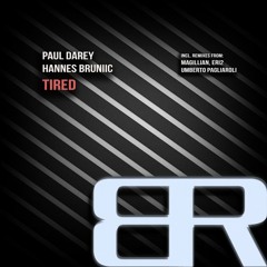 Paul Darey, Hannes Bruniic - Tired (Magillian & Eri2 Remix) Beat Therapy Records