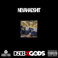 D503 ~ NEVAHADSHIT Feat. GODS (Prod. by Cheta)