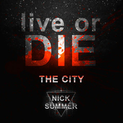 the city- Live Or Die
