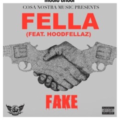 NEW Fella -  Feat Hoodfellaz Fake @felladunkryder