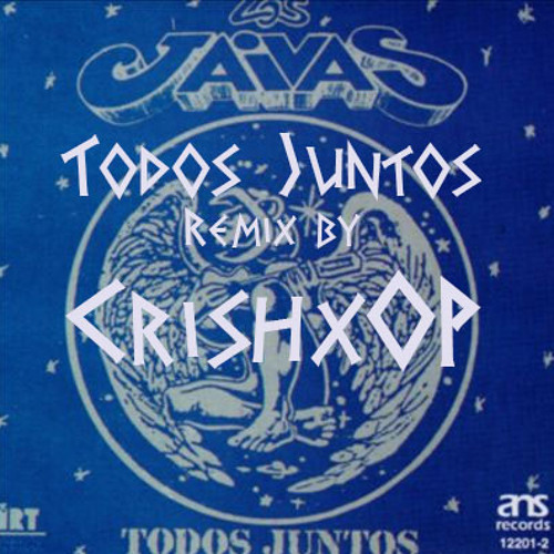Todos Juntos - Los Jaivas (Remix EDM By Crishx)