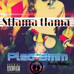 Stlama Tlama - PleoBmm (Prod by PleoBmm)