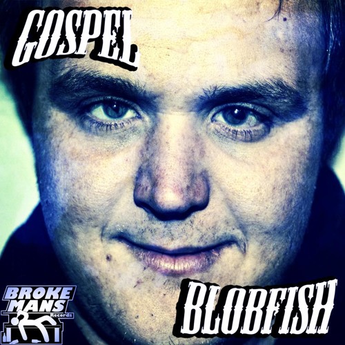 Gospel - Blobfish - 09 I Let You Down