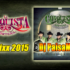 La Conquista Nortena Mixx (Cd Mixx 2015)