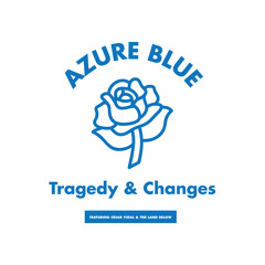 Azure Blue - Tragedy & Changes