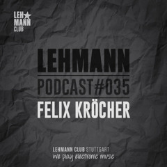 Lehmann Podcast #035 - Felix Kröcher