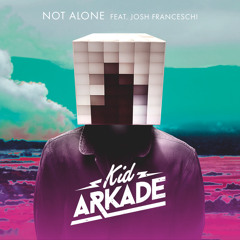 Not Alone Feat. Josh Franceschi