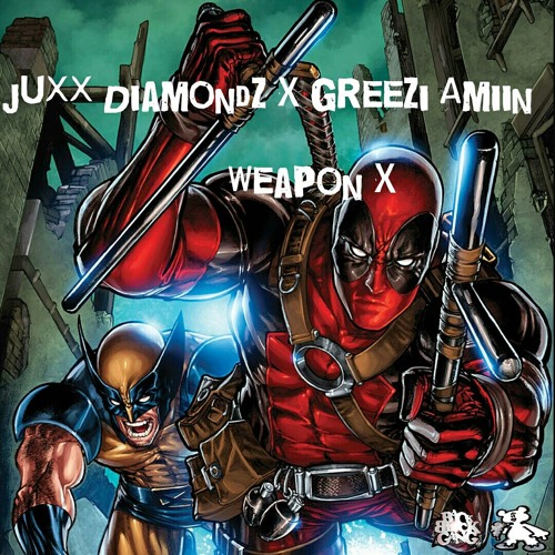 Juxx Diamondz X Greezi Amiin- Weapon X