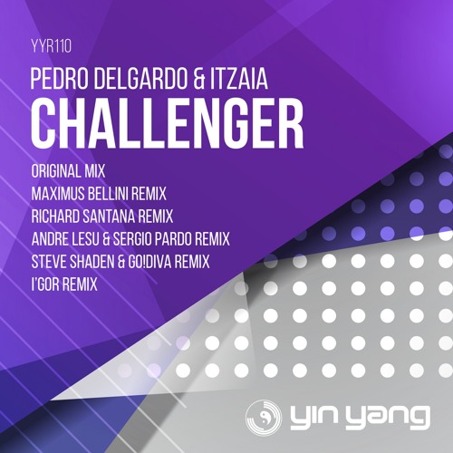 YYR110 : Pedro Delgardo & Itzaia - Challenger (Steve Shaden & GO!DIVA Remix)