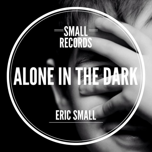 Eric Small - Alone In The Dark - Mudman Remix